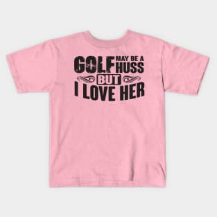 Golf huss love Kids T-Shirt